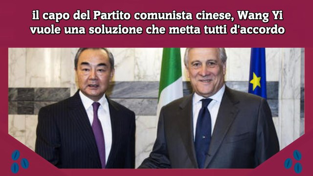 il capo del Partito comunista cinese, Wang Yi vuole una soluzione che metta tutti d'accordo
