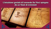 L'intuizione geniale di Leonardo Da Vinci spiegata da un Team di scienziati
