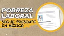 Empleos en México no aumentan y no hay dinero para la canasta básica