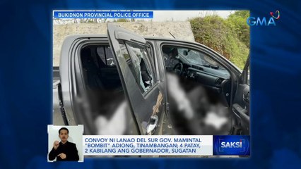 Convoy ni Lanao del Sur Gov. Mamintal "Bombit" Adiong, tinambangan; 4 patay, 2 kabilang ang gobernador, sugatan | Saksi