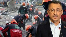 Cumhurbaşkanı Yardımcısı Fuat Oktay, enkazlarda çalışmaların durdurulduğu iddialarına yanıt verdi: Böyle bir şey söz konusu değil