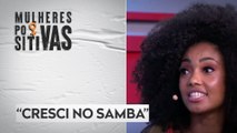 Pâmella Gomes fala como construiu sua carreira no Carnaval | MULHERES POSITIVAS