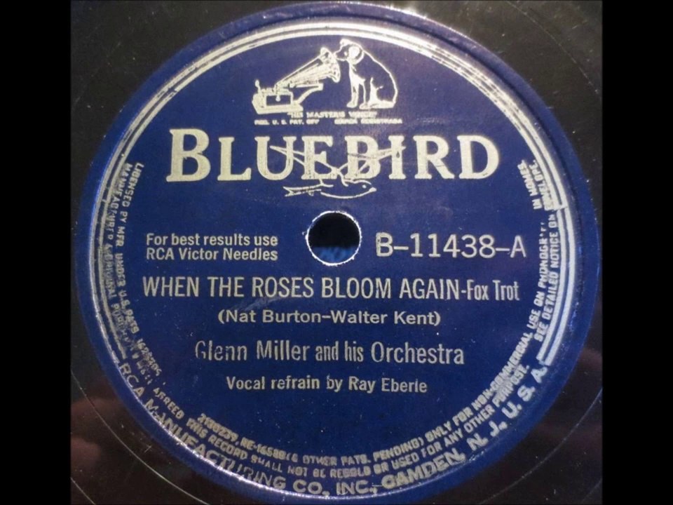 Glenn Miller & His Orchestra When The Roses Bloom Again (1942