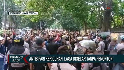 Memaksa Masuk Stadion, Ribuan Suporter Bentrok dengan Polisi di Semarang