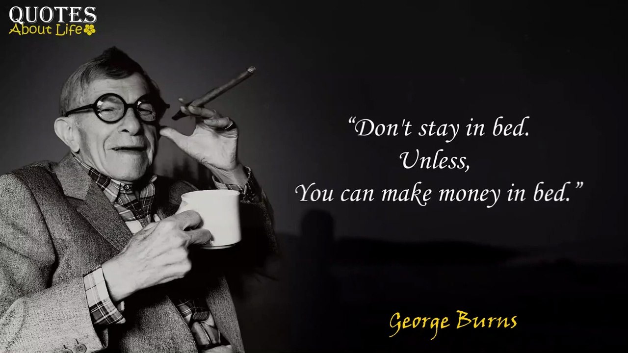 George Burns Quotes About Life, Romance, Happiness