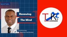 Renewing The Mind | Truth & Knowledge | Trey Knowles