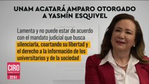 UNAM acatará amparo otorgado a Yasmín Esquivel