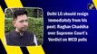 Delhi LG should resign immediately from his post: Raghav Chaddha over Supreme Court’s Verdict on MCD polls