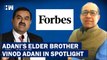 Vinod Adani Pledged Adani Group Promoter Stakes for $240 Million Loans From Russian Bank: Forbes Report