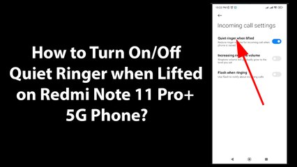 Download Video: How to Turn On/Off Quiet Ringer when Lifted on Redmi Note 11 Pro+ 5G Phone?