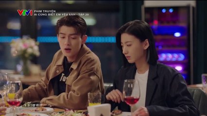 Ai Cũng Biết Em Yêu Anh Tập 20 (Phim Hoa Ngữ - Thuyết Minh VTV1)