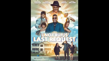 Uncle Rufus' Last Request - Official Trailer © 2023 Comedy
