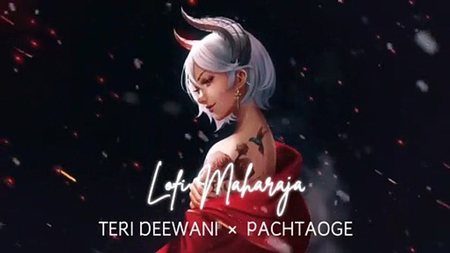Teri Deewani x Pachtaoge (Lofi Mashup) By @Knockwell - Kailash Kher - Arijit Singh - LoFi Maharaja