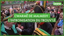 Cwarmê de Malmedy : l'intronisation du Trouv'lè