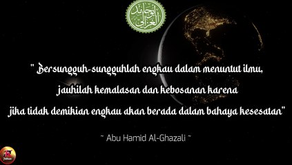 KUTIPAN KATA BIJAK  IMAM AL-GHAZALI TENTANG KEHIDUPAN