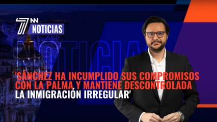 Sánchez ha incumplido sus compromisos con La Palma y mantiene descontrolada la inmigración irregular