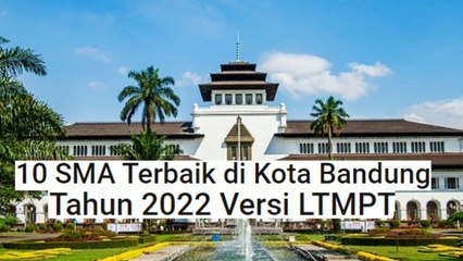 10 SMA Terbaik di Kota Bandung Tahun 2022 Versi LTMPT, Berdasarkan Nilai UTBK