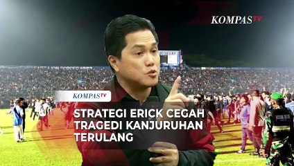 Ini Strategi Erick Thohir Agar Tragedi Kanjuruhan Tak Kembali Terulang