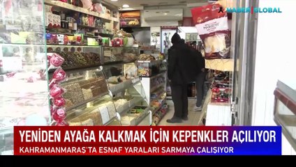 Kahramanmaraş'ta yeniden ayağa kalkmak için kepenkler açılıyor