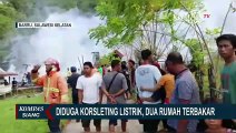 Akibat Korsleting Listrik, Dua Rumah Warga Hangus Terbakar!