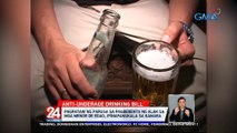 Pagpataw ng parusa sa pagbebenta ng alak sa mga menor de edad, ipinapanukala sa Kamara | 24 Oras Weekend