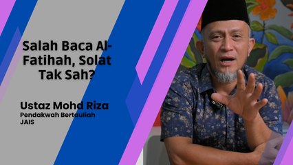 Salah Baca Al-Fatihah, Solat Tak Sah?