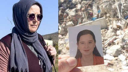 Kızını depremden 5 gün önce aldıkları dairede yitiren annenin isyanı
