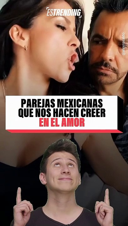 San Valentín: parejas mexicanas que te harán creer en el amor