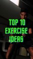 10 best exercise ideas