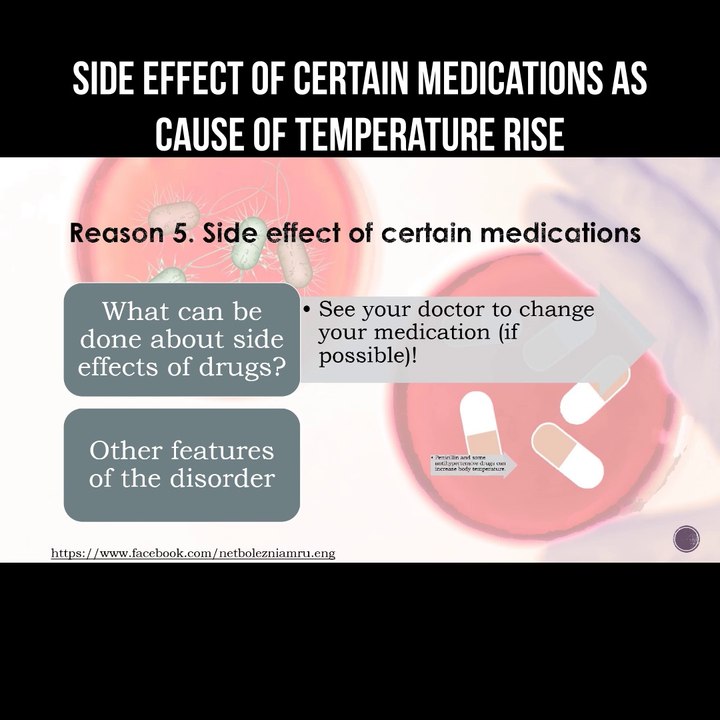 Side effects of certain medications as cause of temperature rise