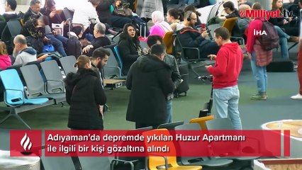 Adıyaman'da yıkılan Huzur Apartmanı ile ilgili bir kişi gözaltına alındı