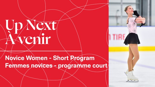 FEMMES NOVICE PROGRAMME COURT - CHAMPIONNATS NATIONAUX NOVICES 2023 / COUPE PATINAGE CANADA 2023