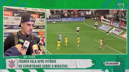 Lateral direito Fagner avalia vitória do Corinthians sobre o Mirassol pelo Paulistão
