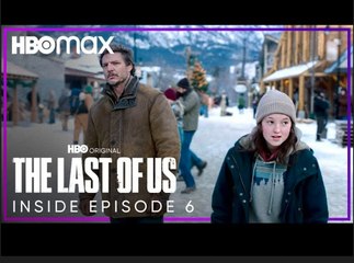 The Last of Us | Inside the Episode 6  | HBO Max