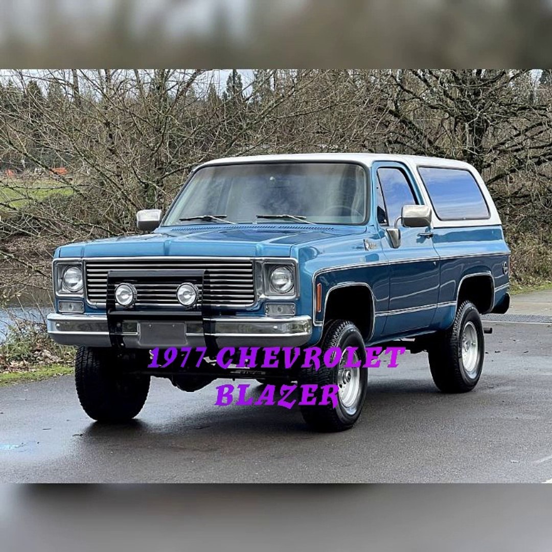 1977 CHEVROLET BLAZER . @Classicmusclecars1 .Wow . classic muscle cars show  - video Dailymotion