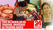 PWD na nawalan ng trabaho, umasenso sa pagiging baker  | 24 Oras Shorts