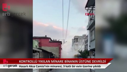 Kontrollü yıkılan minare, 3 katlı binanın üzerine yıkıldı