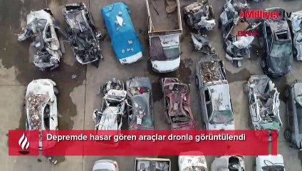 Depremde hasar gören araçlar dronla görüntülendi