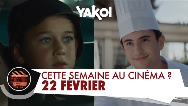 Yakoi au cinéma cette semaine ? (du mercredi 22 février mardi 28 février)