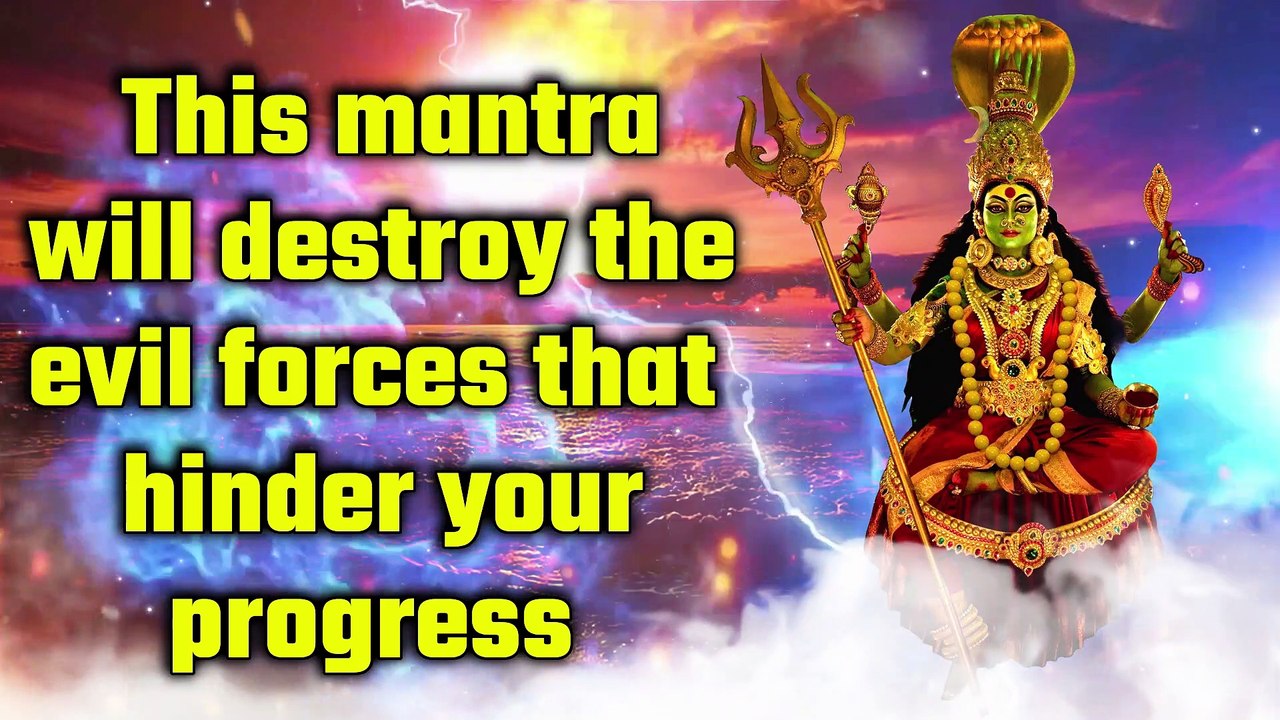 This mantra will destroy the evil forces that hinder your progress