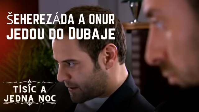 Šeherezáda a Onur jedou do Dubaje | Tisíc a jedna noc Epizoda 4