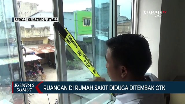 2 Ruangan Rumah Sakit Umum Melati di Kabupaten Serdang Bedagai Diduga Ditembak OTK