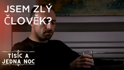 Jsem zlý  člověk? | Tisíc a jedna noc Epizoda 5