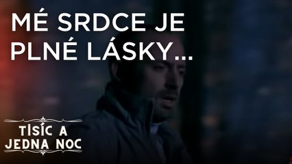 Mé srdce je plné lásky… | Tisíc a jedna noc Epizoda 7