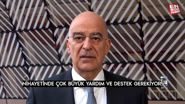 Nikos Dendias: Türkiye'ye çok büyük yardım ve destek gerekiyor