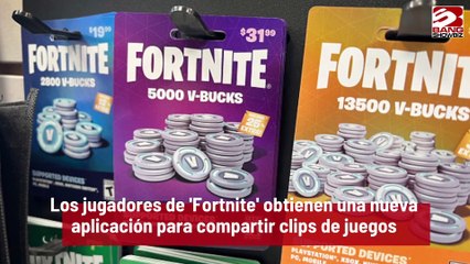 Los jugadores de 'Fortnite' obtienen una nueva aplicación para compartir clips de juegos