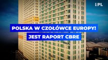 Polska w czołówce Europy! Jest raport CBRE