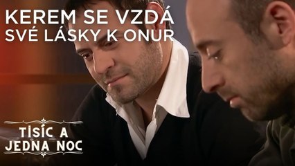 Kerem se vzdá své lásky k Onur | Tisíc a jedna noc Epizoda 10