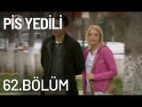 Pis Yedili 62. Bölüm - Tek Parça - Full Bölüm