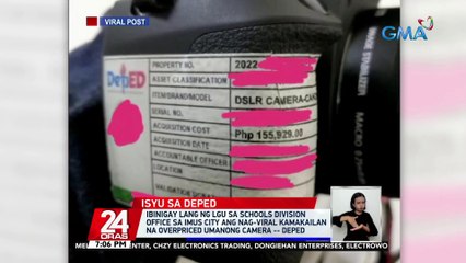 Ibinigay lang ng LGU sa Schools Division Office sa Imus City ang nag-viral kamakailan na overpriced umanong camera -- DEPED | 24 Oras